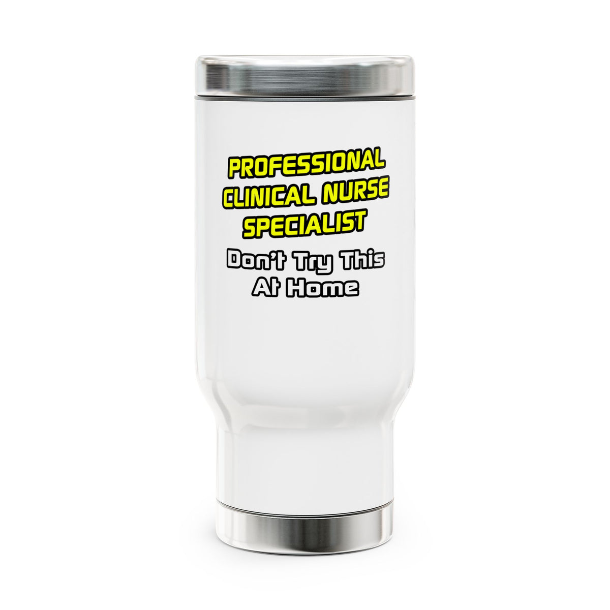 Professional Clinical Nurse Specialist .. Joke - Stainless Steel Travel Mug with Handle, 14oz