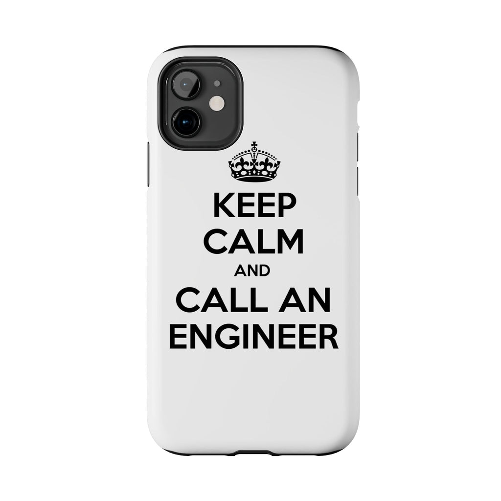 Keep Calm and Call an Engineer - Tough Phone Cases