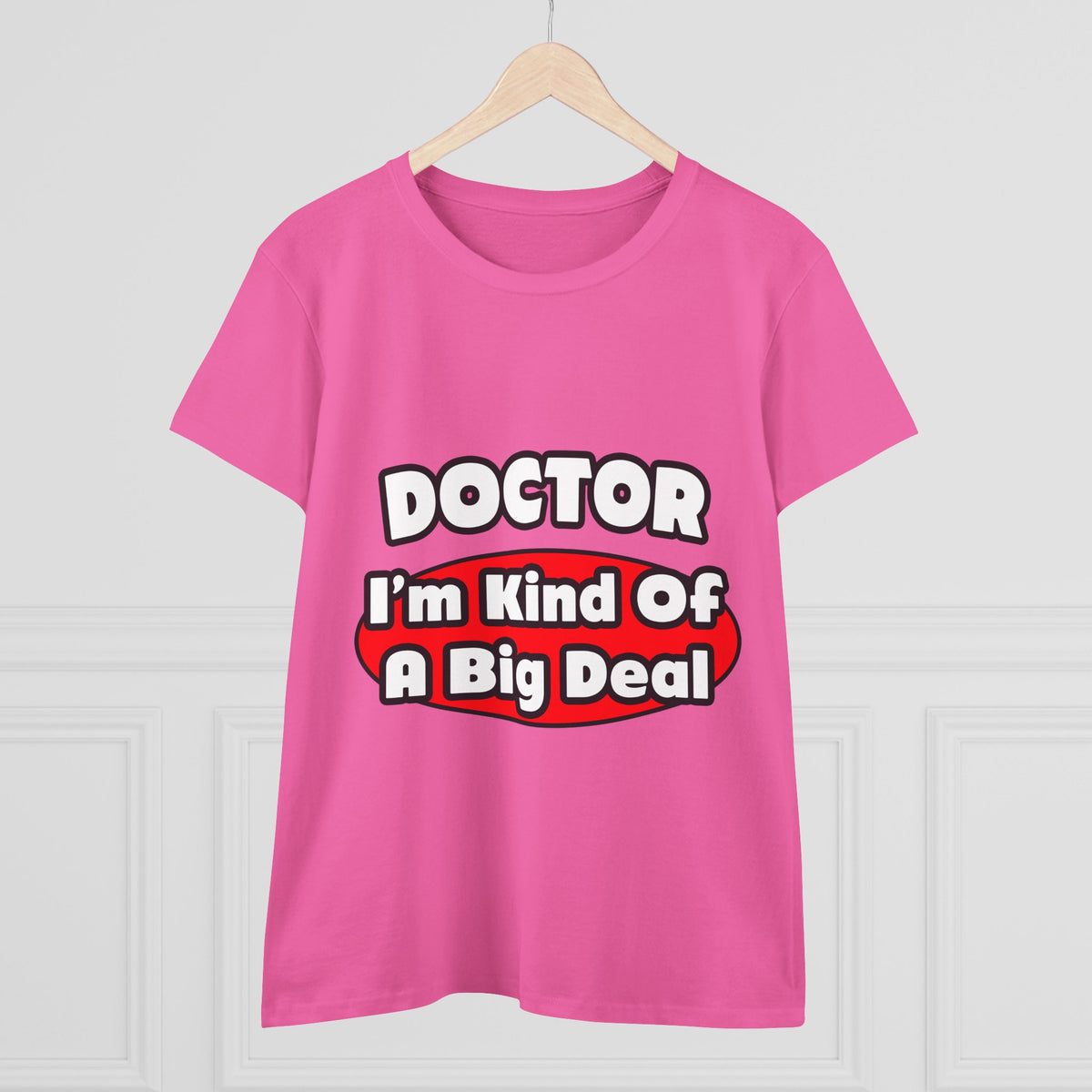 Doctor...Big Deal - Women's Midweight Cotton Tee