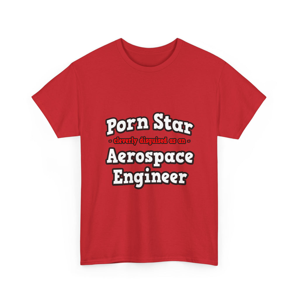 Porn Star...Aerospace Engineer - Unisex Heavy Cotton Tee