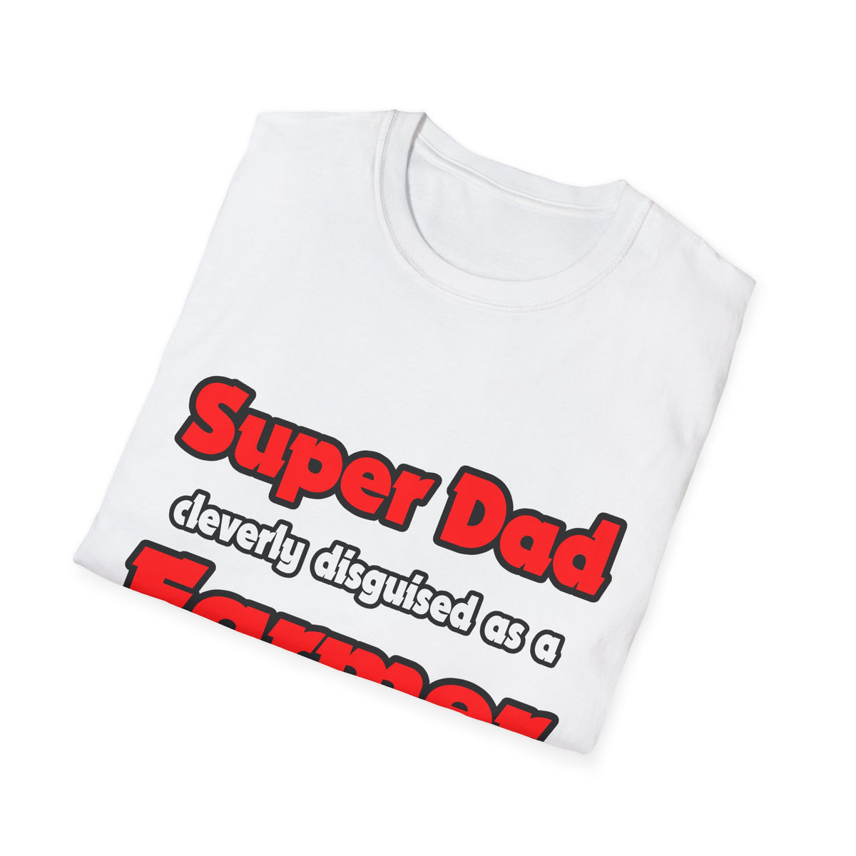 Super Dad ... Farmer - Unisex Softstyle T-Shirt