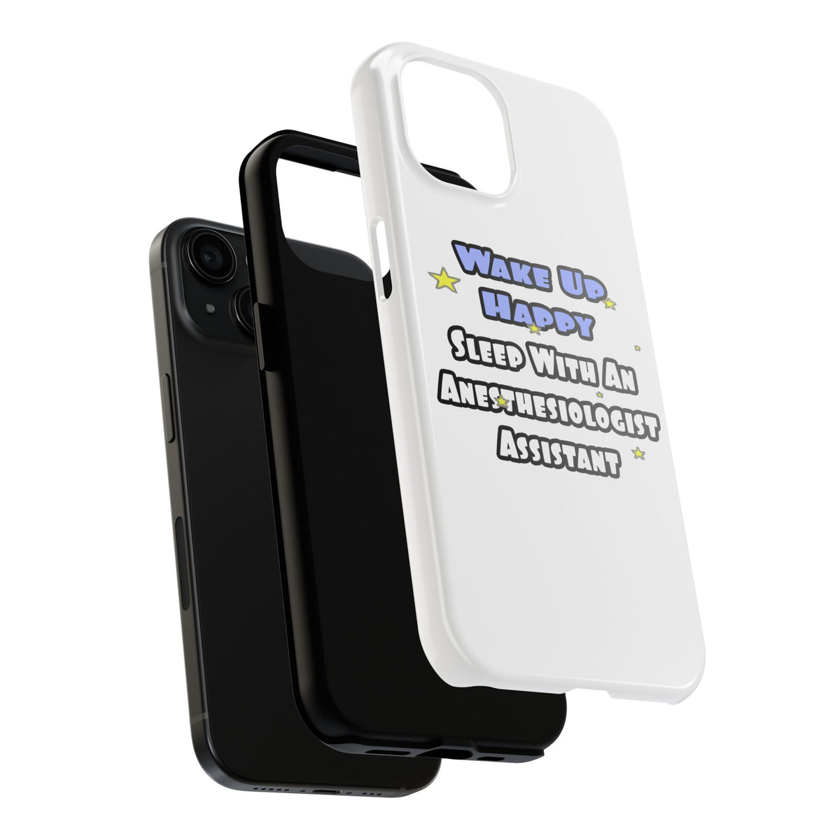 Wake Up Happy .. Sleep With Anesthesiologist Asst - Tough Phone Cases