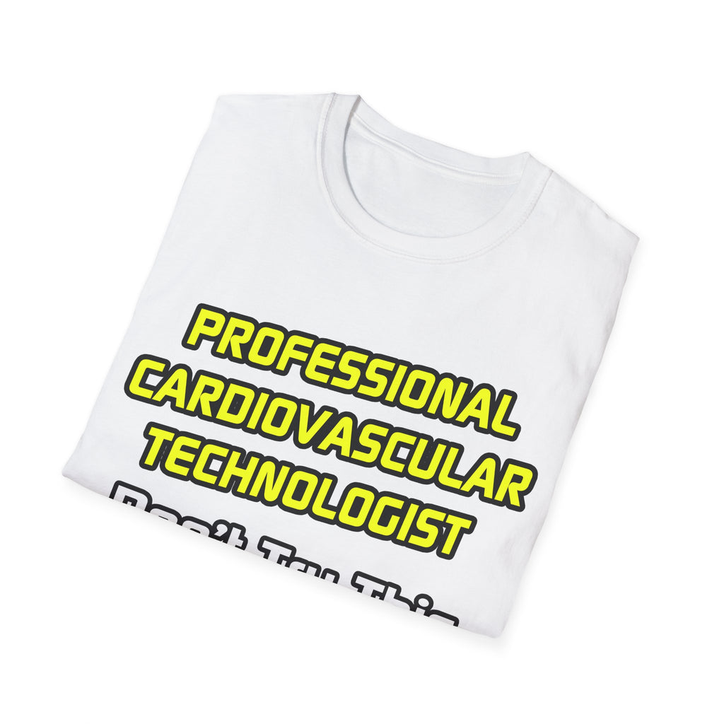Professional Cardiovascular Technologist .. Joke - Unisex Softstyle T-Shirt