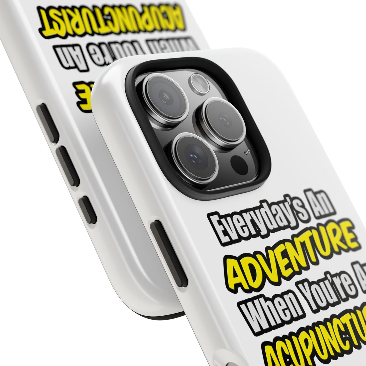Everyday's An Adventure .. Acupuncturist - Tough Phone Cases