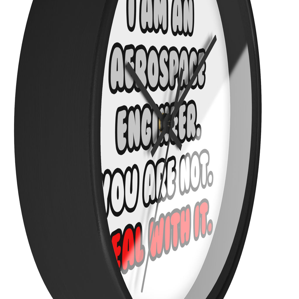 Deal With It ... Funny Aerospace Engineer - Wall Clock