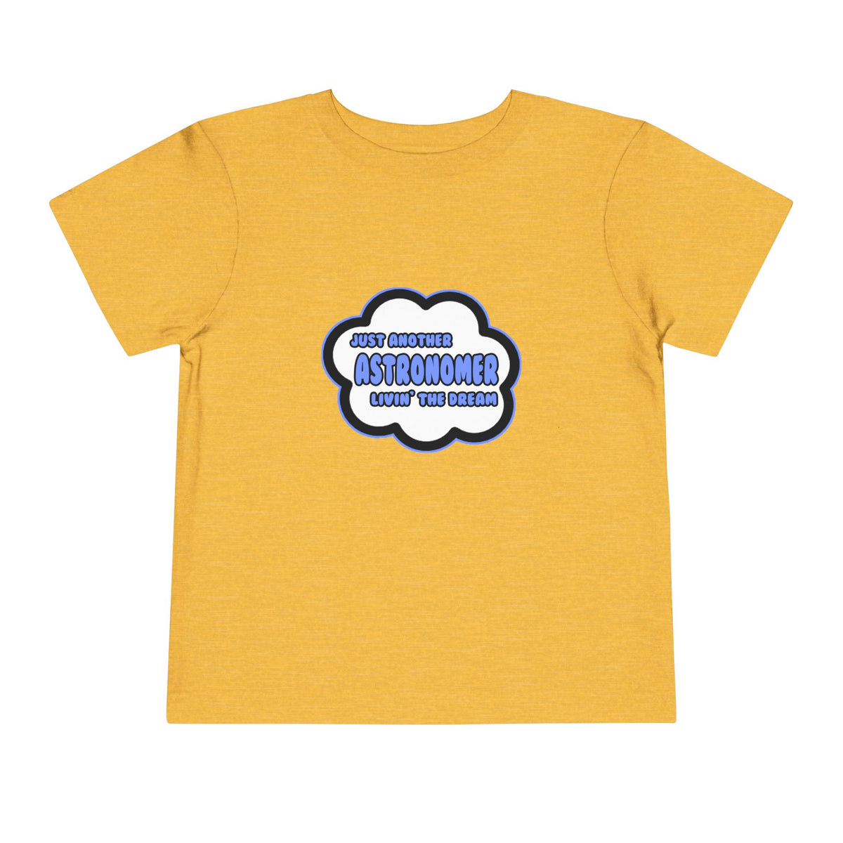 Astronomer .. Livin' The Dream - Toddler Short Sleeve Tee