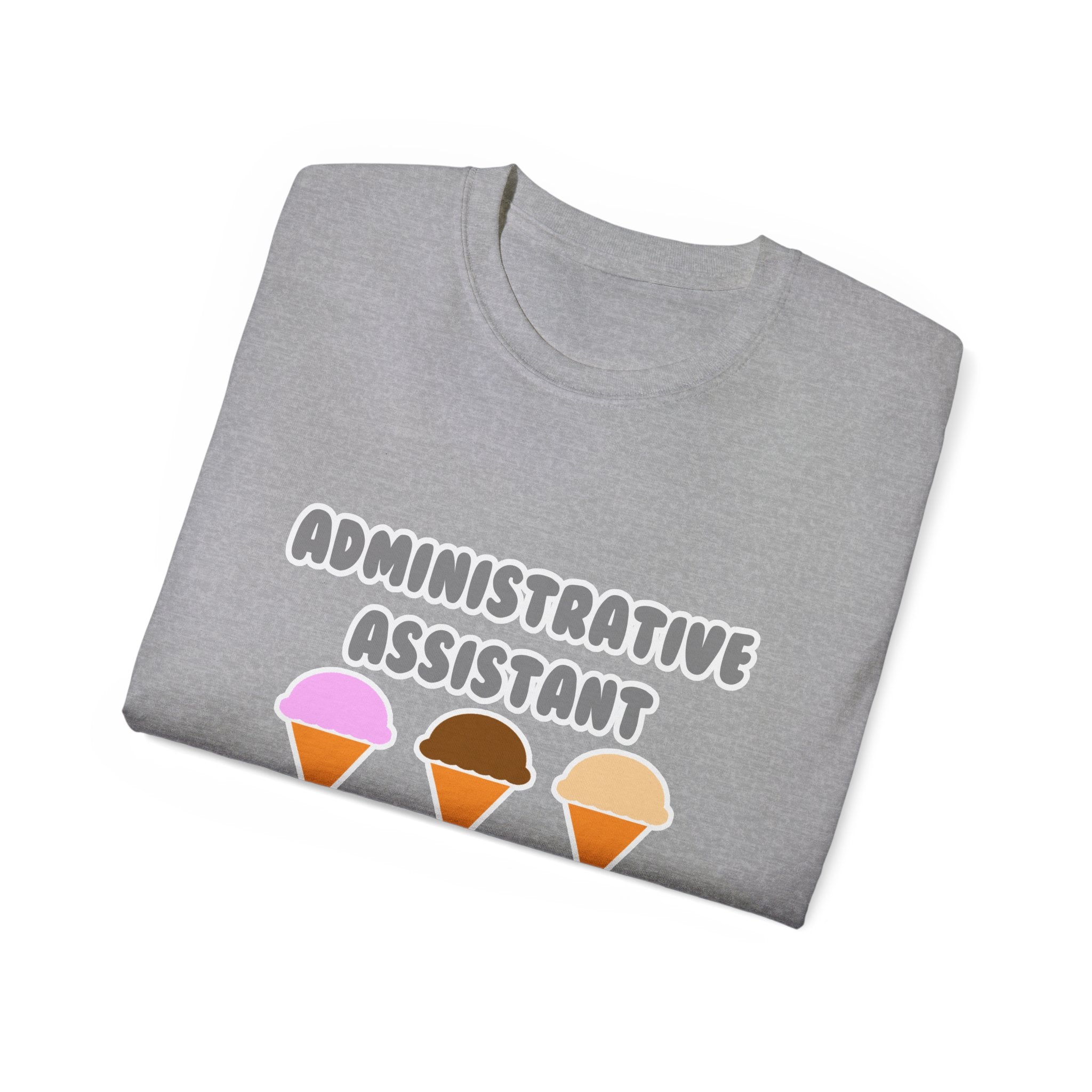 Administrative Asst ... Will Work For Ice Cream - Unisex Ultra Cotton Tee