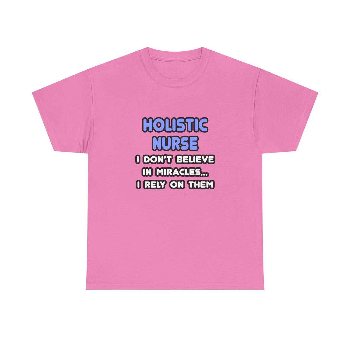 Miracles and Holistic Nurses - Unisex Heavy Cotton Tee