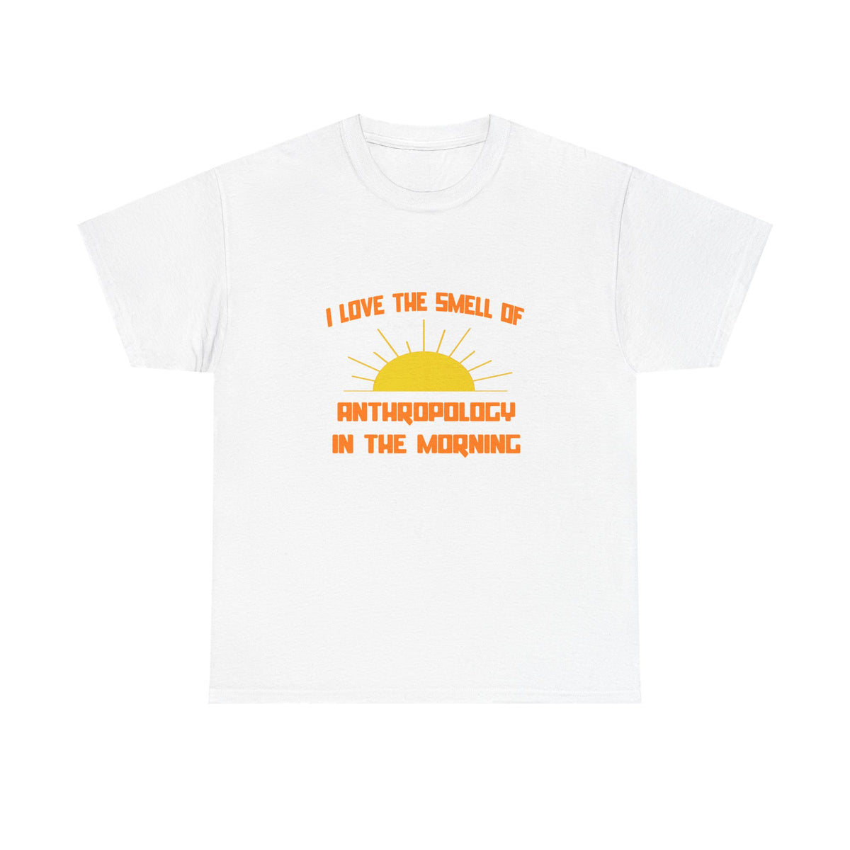 Smell of Anthropology in the Morning - Unisex Heavy Cotton Tee