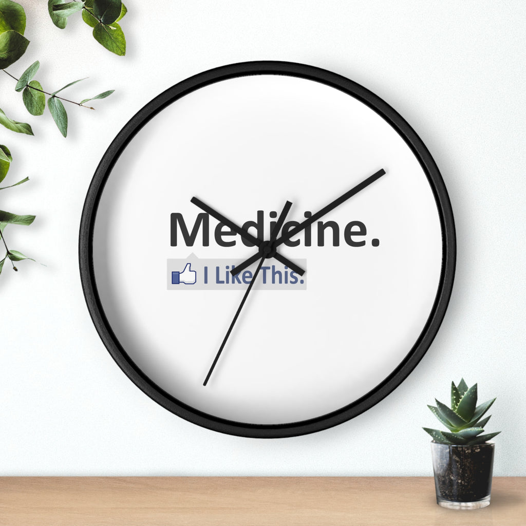 Medicine...I Like This - Wall Clock