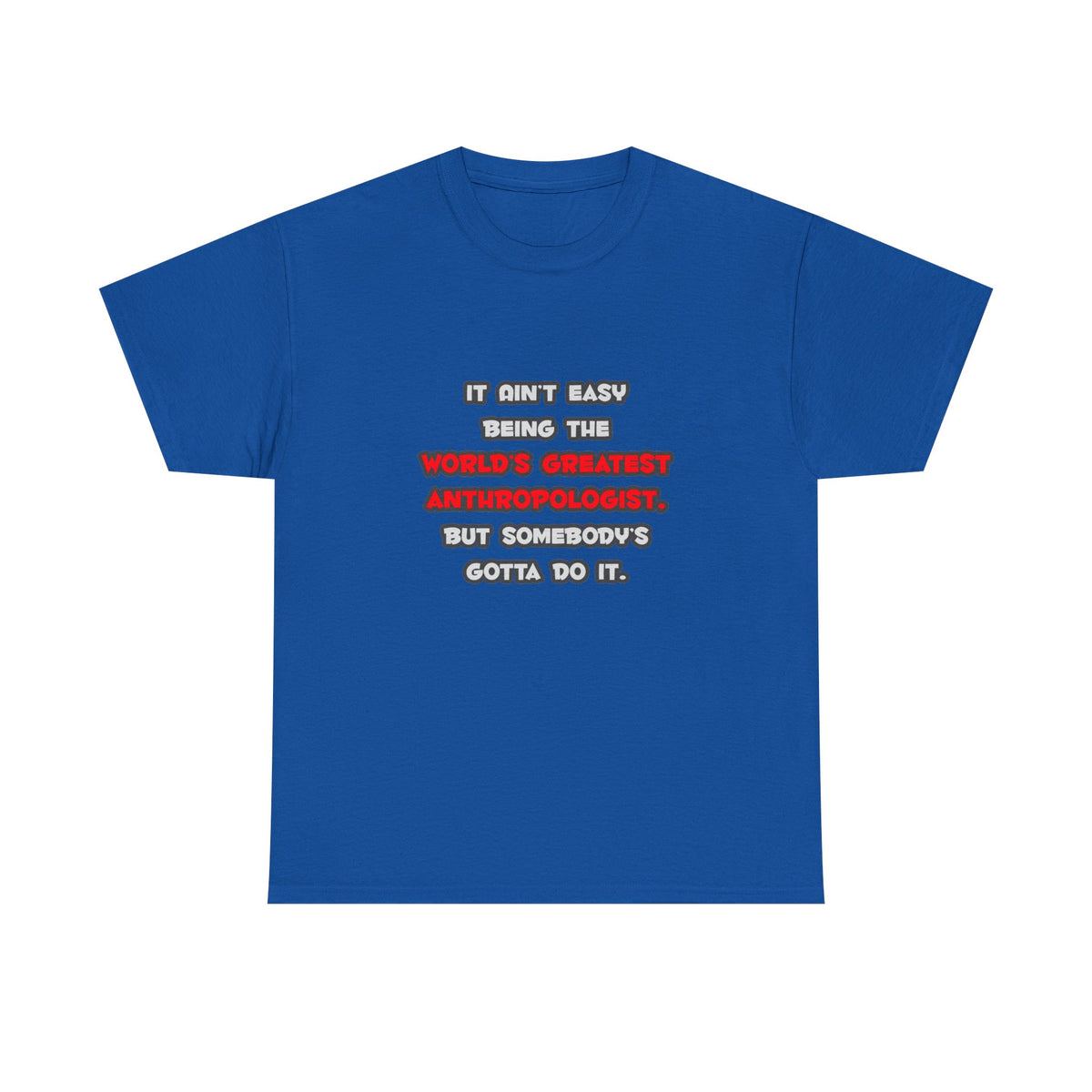 World's Greatest Anthropologist Joke - Unisex Heavy Cotton Tee