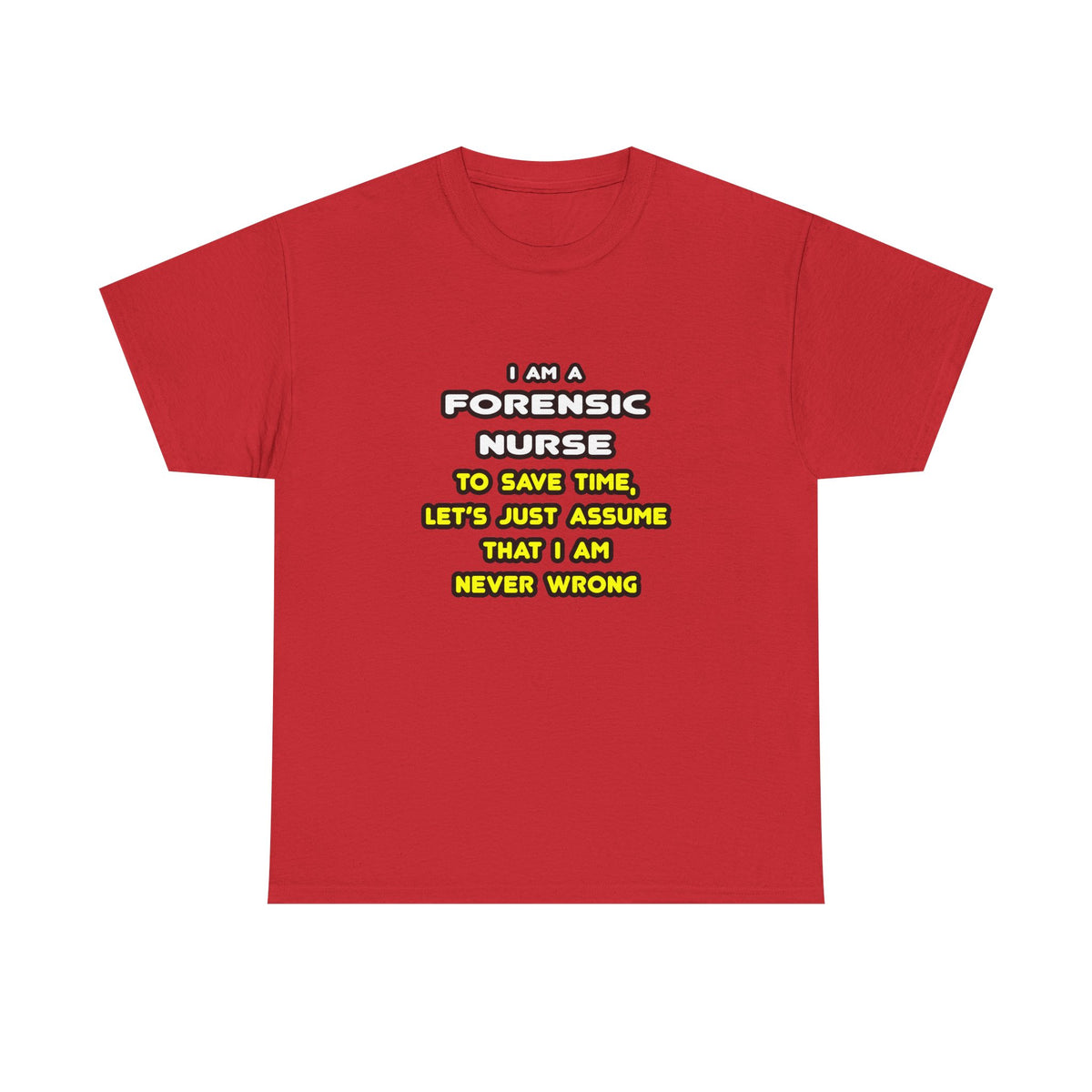 Funny Forensic Nurse T Shirts and Gifts - Unisex Heavy Cotton Tee