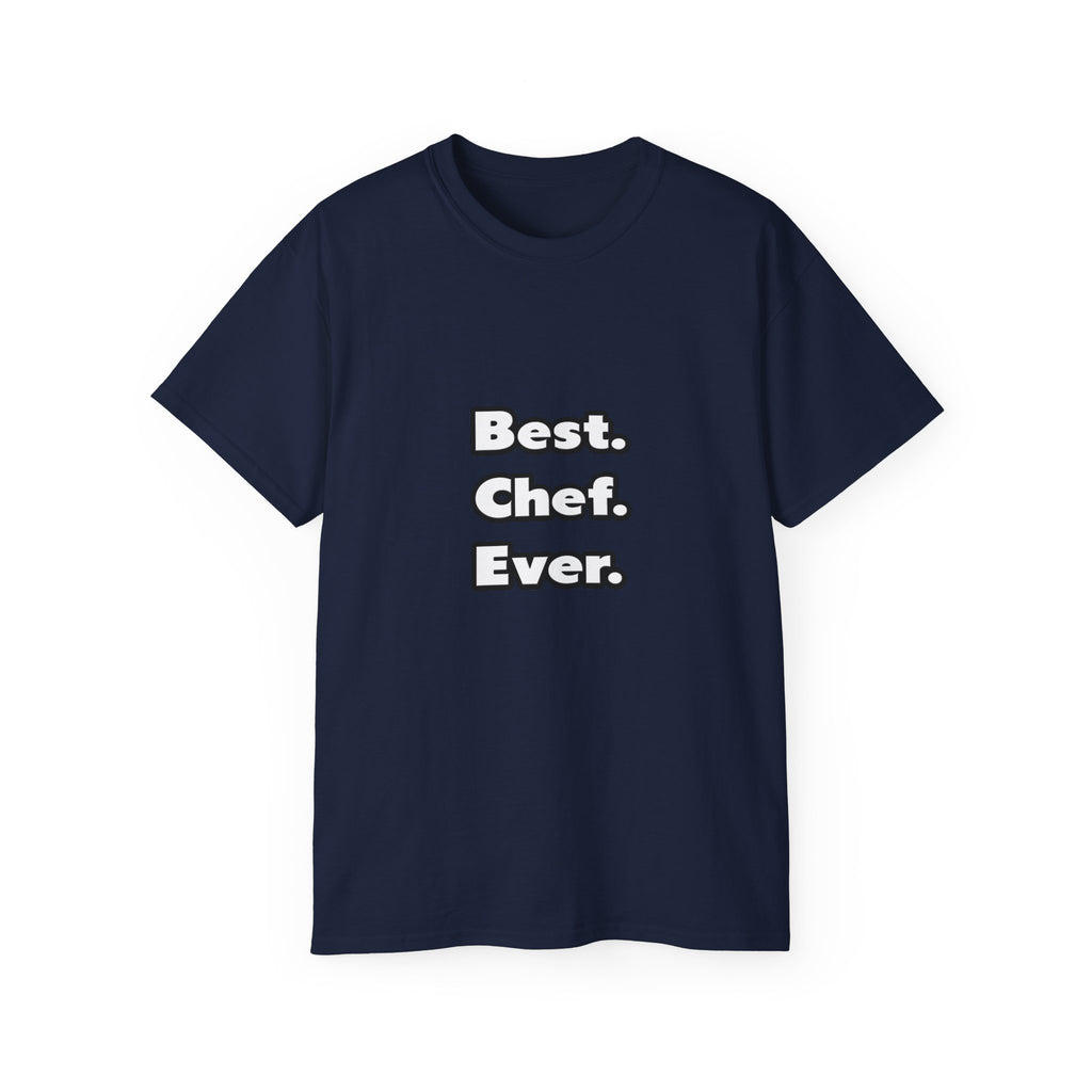 Best. Chef. Ever - Unisex Ultra Cotton Tee