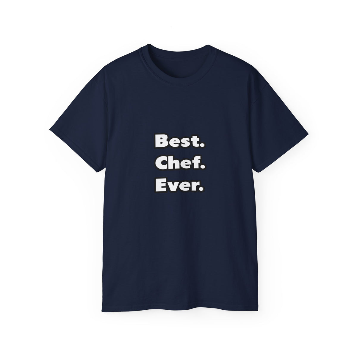 Best. Chef. Ever - Unisex Ultra Cotton Tee