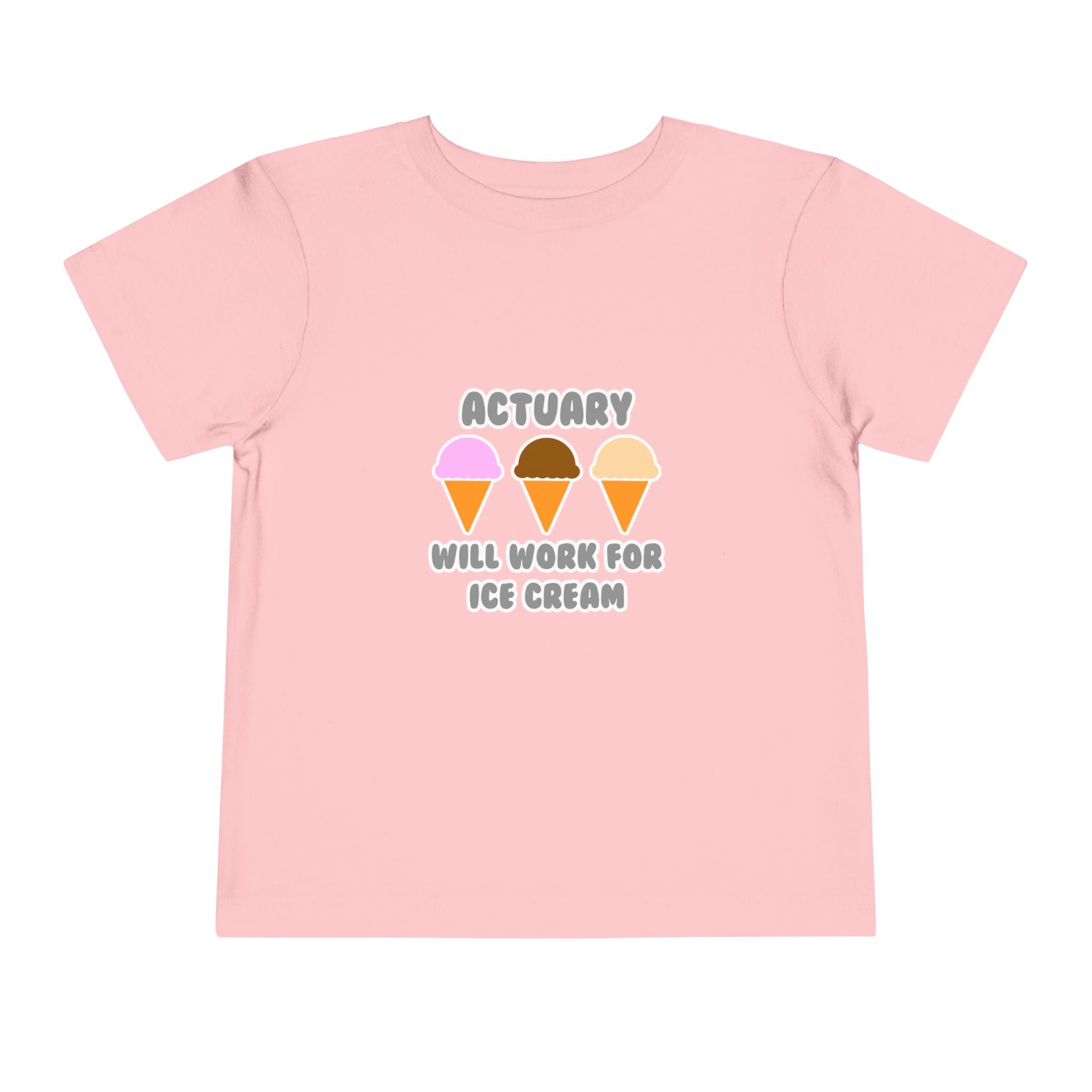 Actuary ... Will Work For Ice Cream - Toddler Short Sleeve Tee