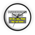 Psychiatric Nurses...Smarter - Wall Clock
