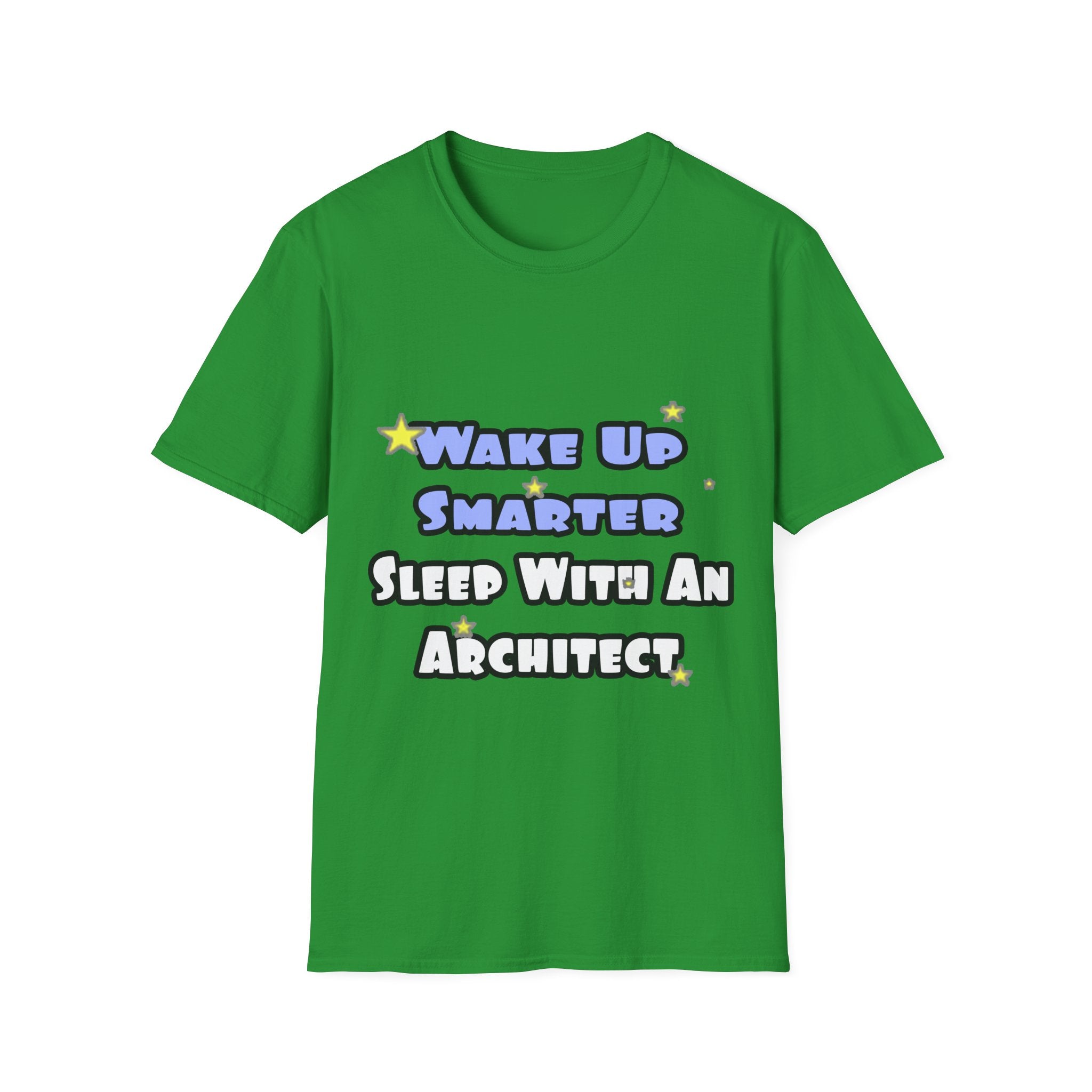 Wake Up Smarter...Sleep With an Architect - Unisex Softstyle T-Shirt