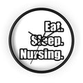 Eat. Sleep. Nursing. - Wall Clock