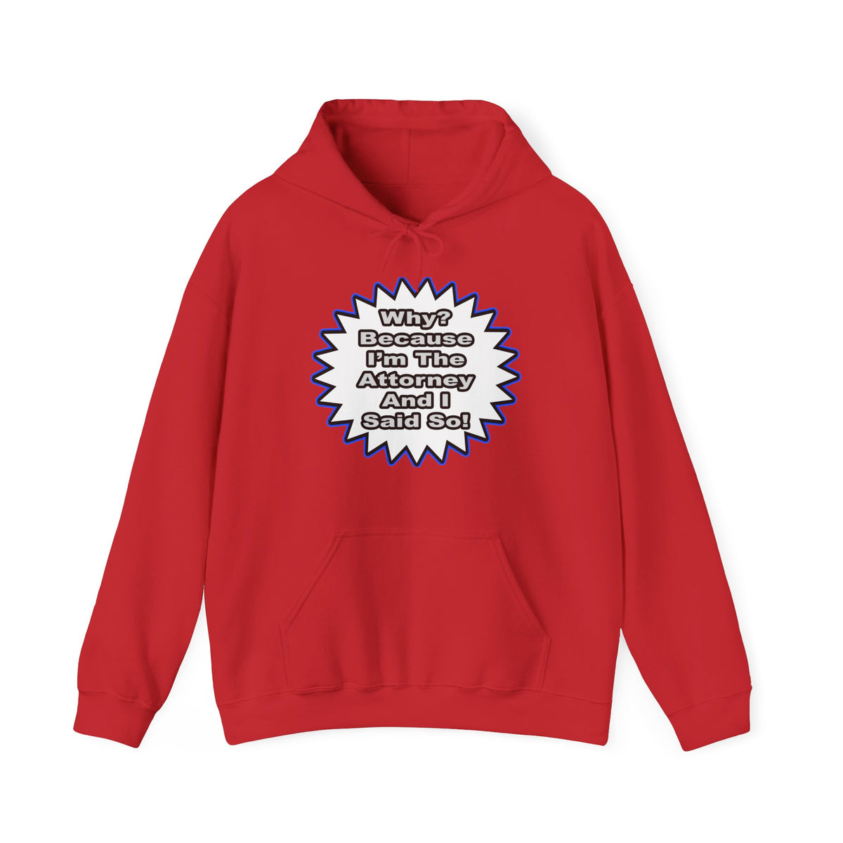 Attorney...Because I Said So - Unisex Heavy Blend™ Hooded Sweatshirt