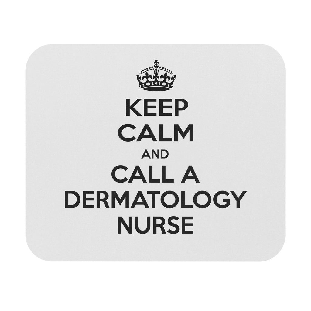Keep Calm and Call a Dermatology Nurse - Mouse Pad (Rectangle)