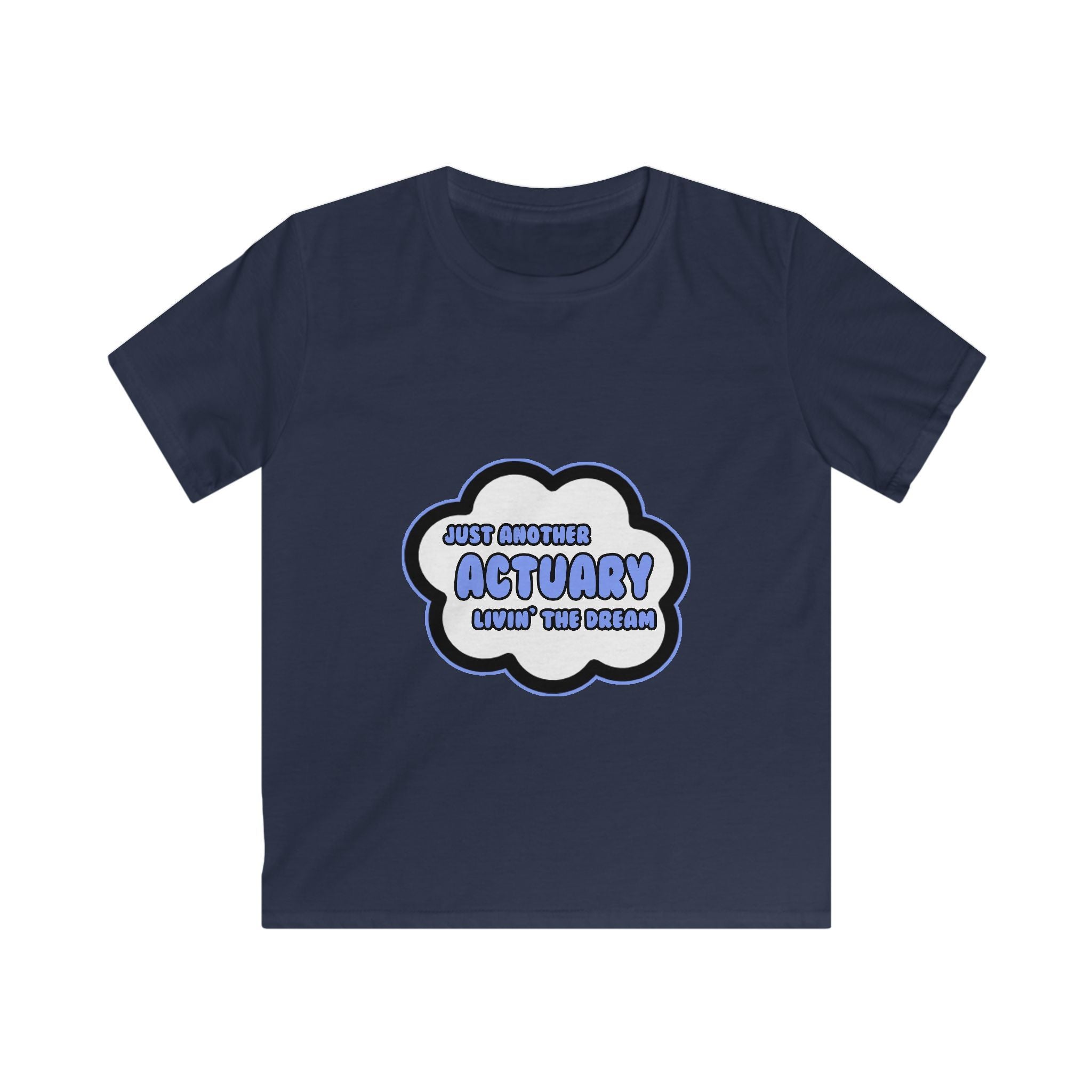 Actuary .. Livin' The Dream - Kids Softstyle Tee