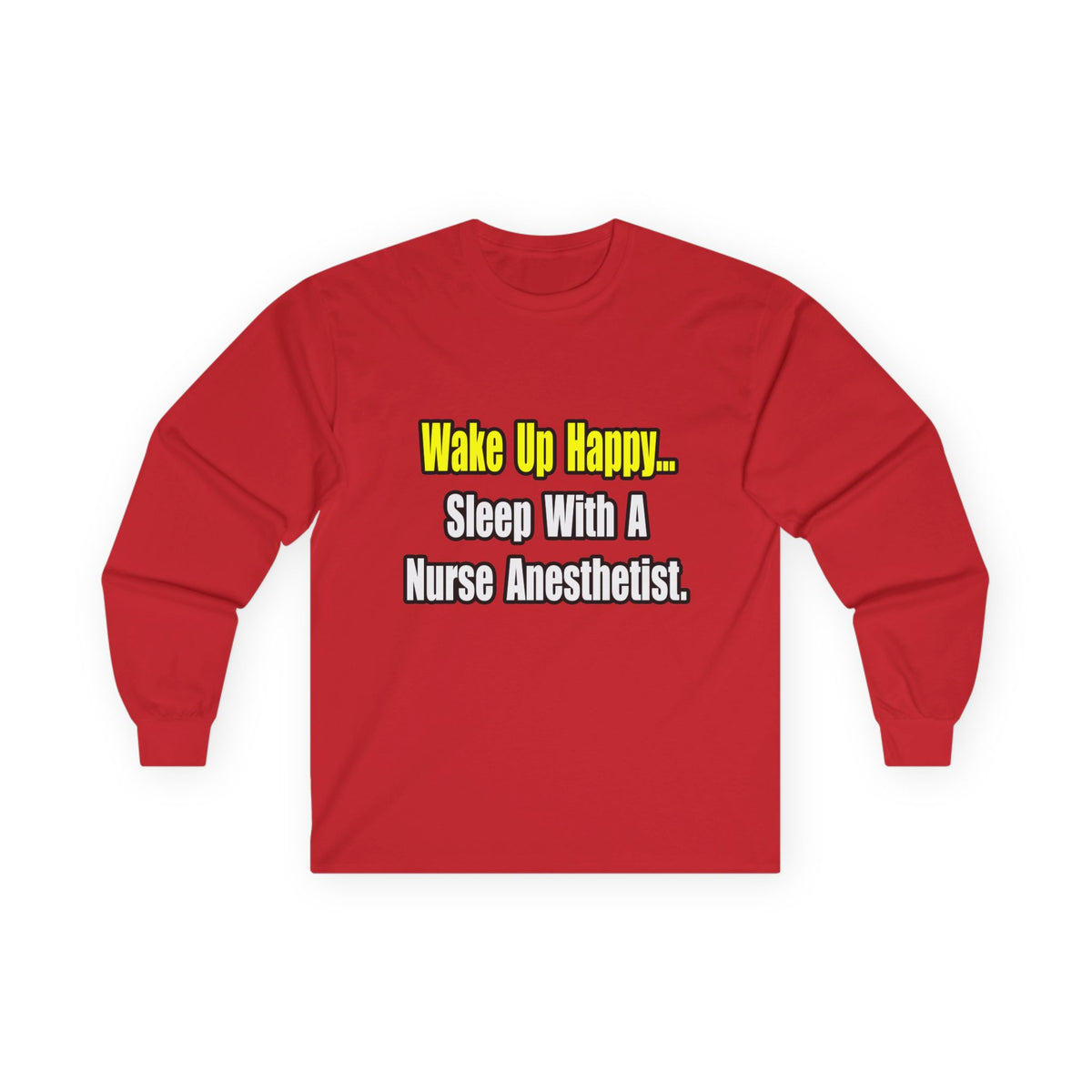 Sleep With A Nurse Anesthetist - Unisex Ultra Cotton Long Sleeve Tee