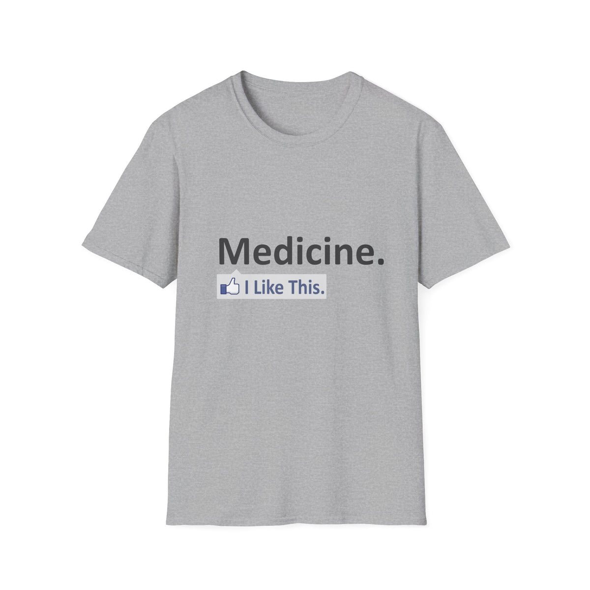 Medicine...I Like This - Unisex Softstyle T-Shirt