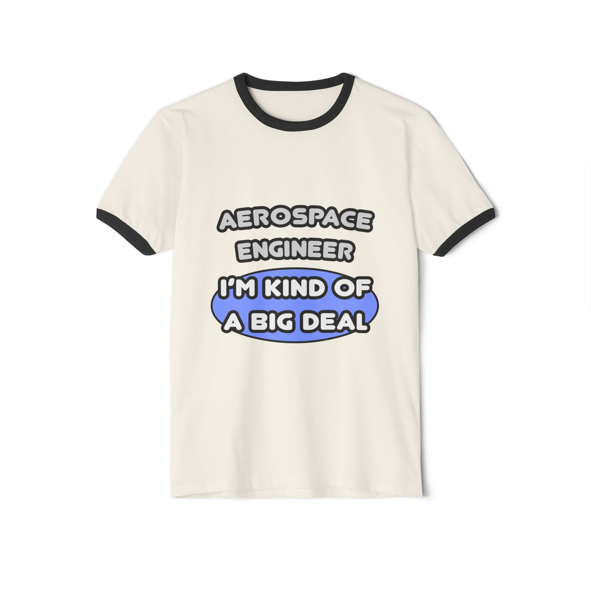 Aerospace Engineer...Kind of a Big Deal (2) - Unisex Cotton Ringer T-Shirt