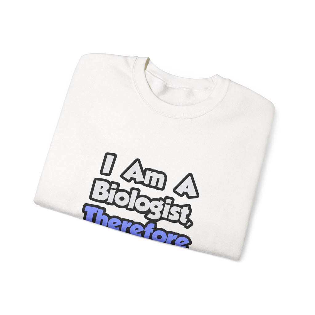 I Am A Biologist, Therefore I Drink - Unisex Heavy Blend™ Crewneck Sweatshirt