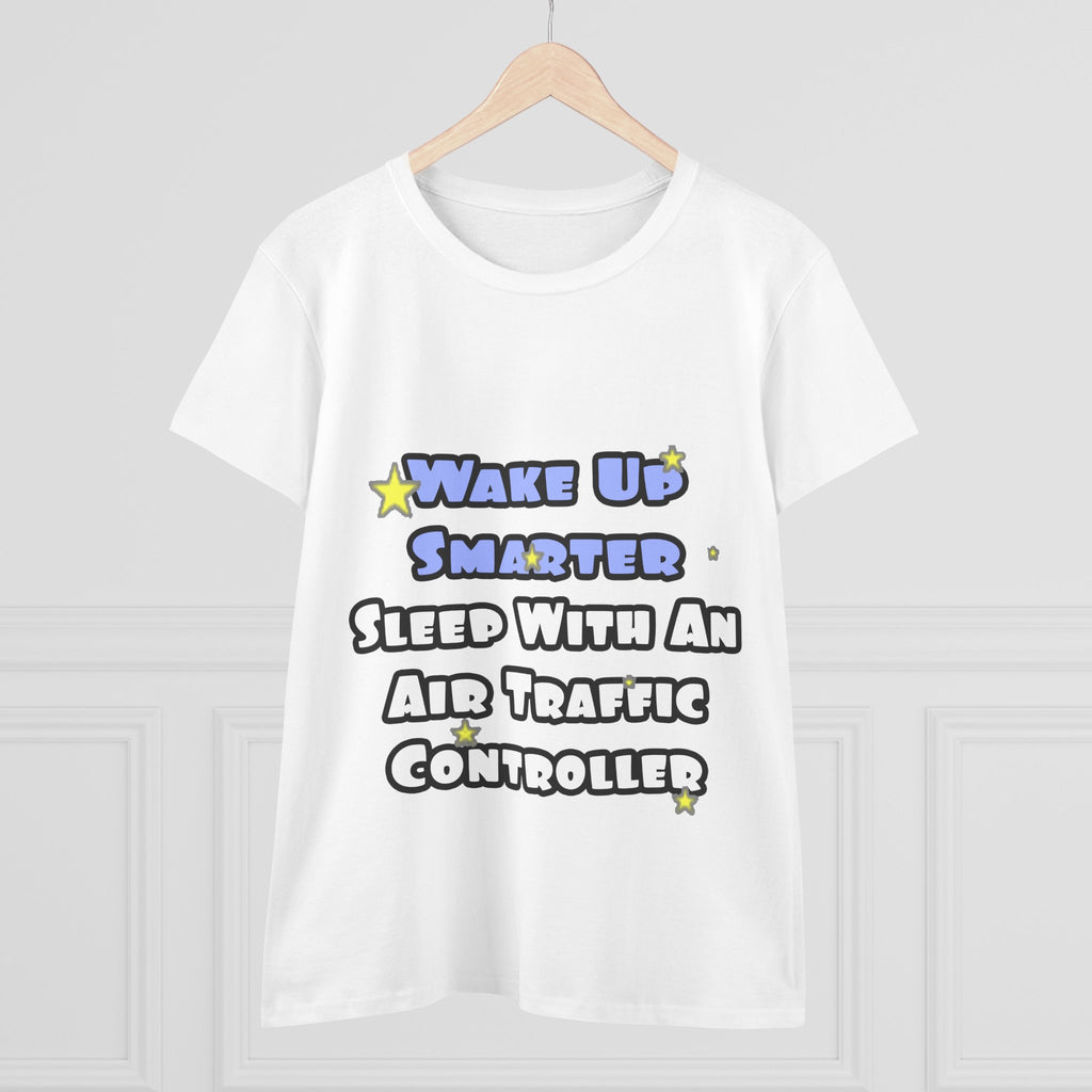Wake Up Smarter...Sleep With an Air Traffic Controller - Women's Midweight Cotton Tee