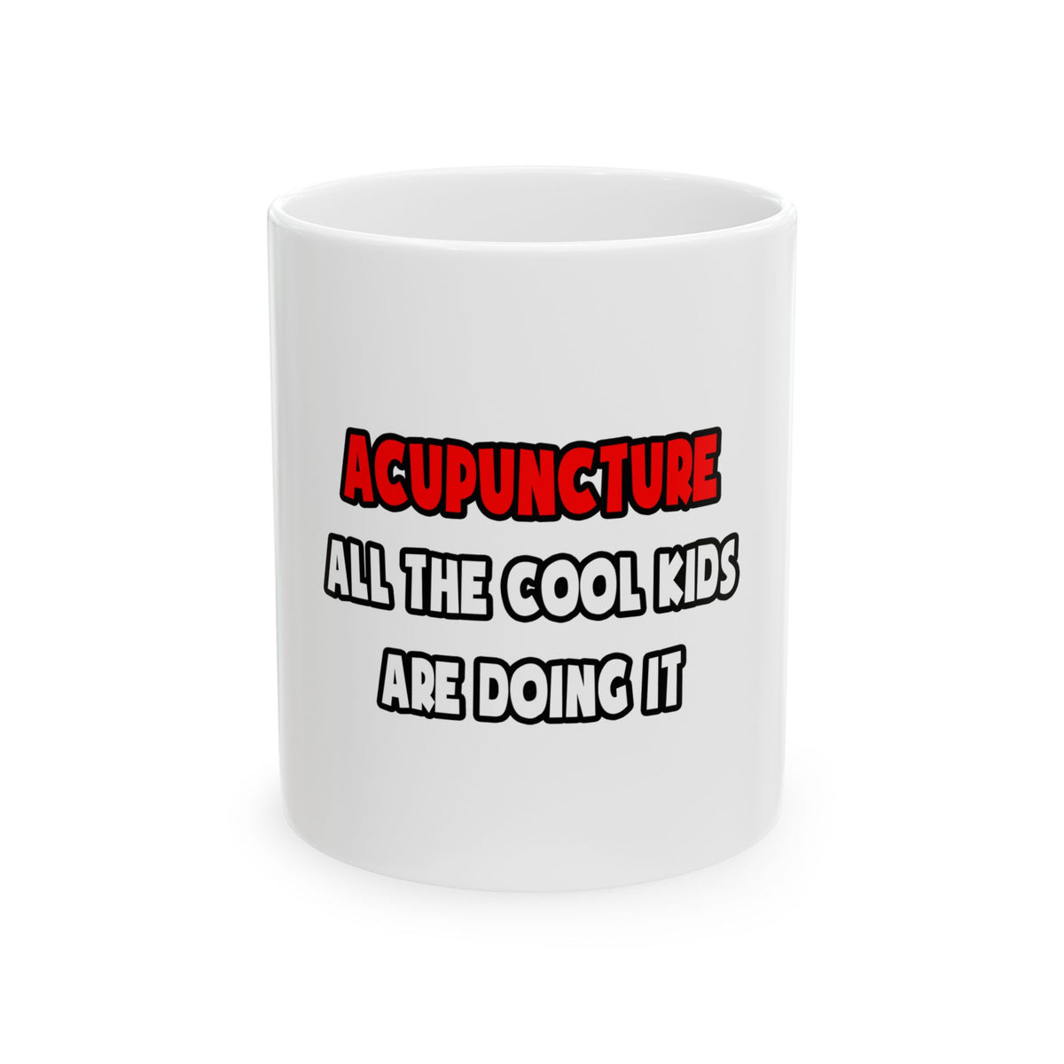 Funny Acupuncturist Shirts and Gifts - Ceramic Mug, (11oz, 15oz)