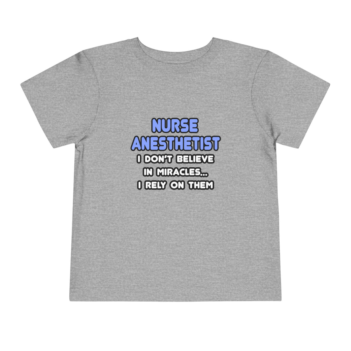 Miracles and Nurse Anesthetists - Toddler Short Sleeve Tee
