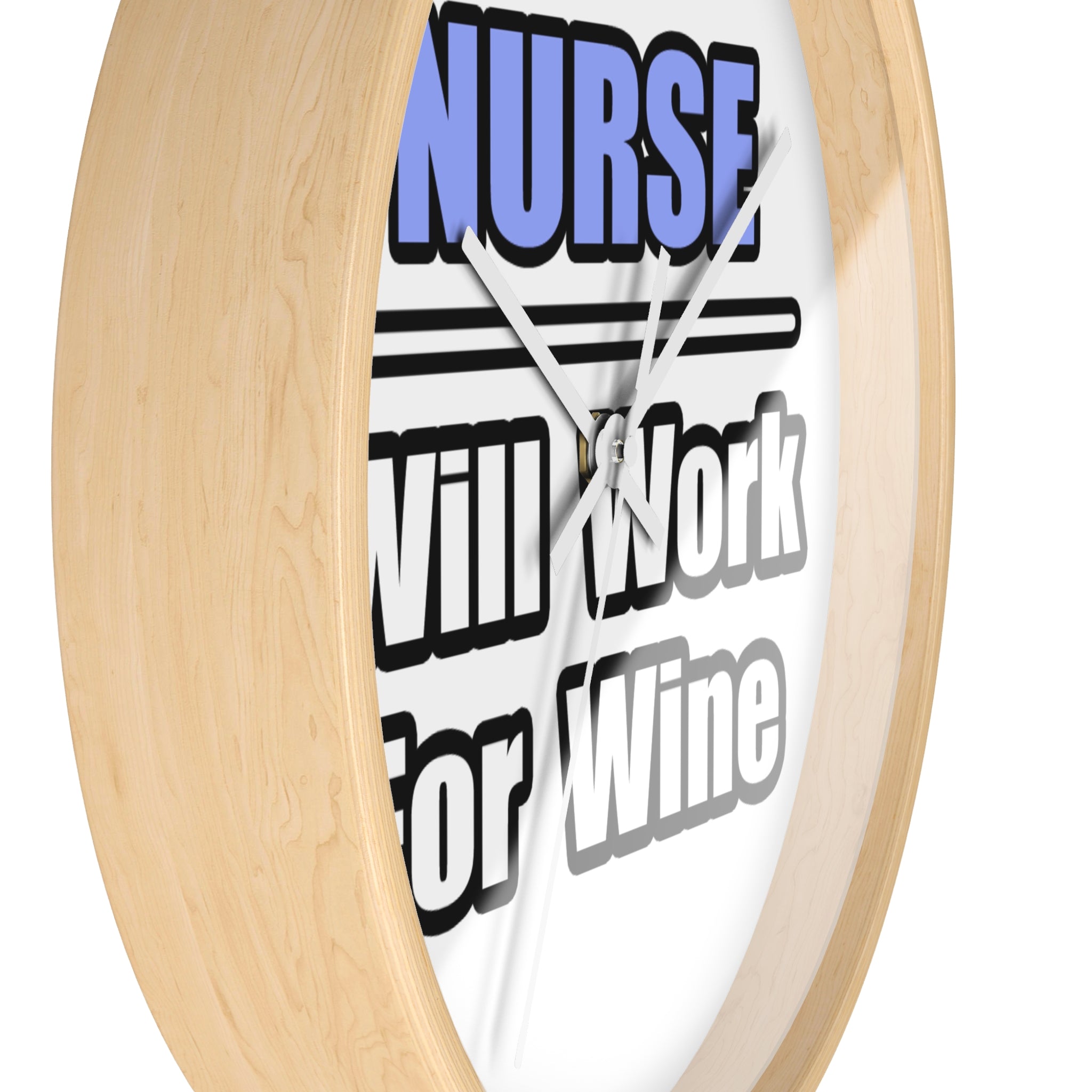 Nurse...Will Work For Wine - Wall Clock