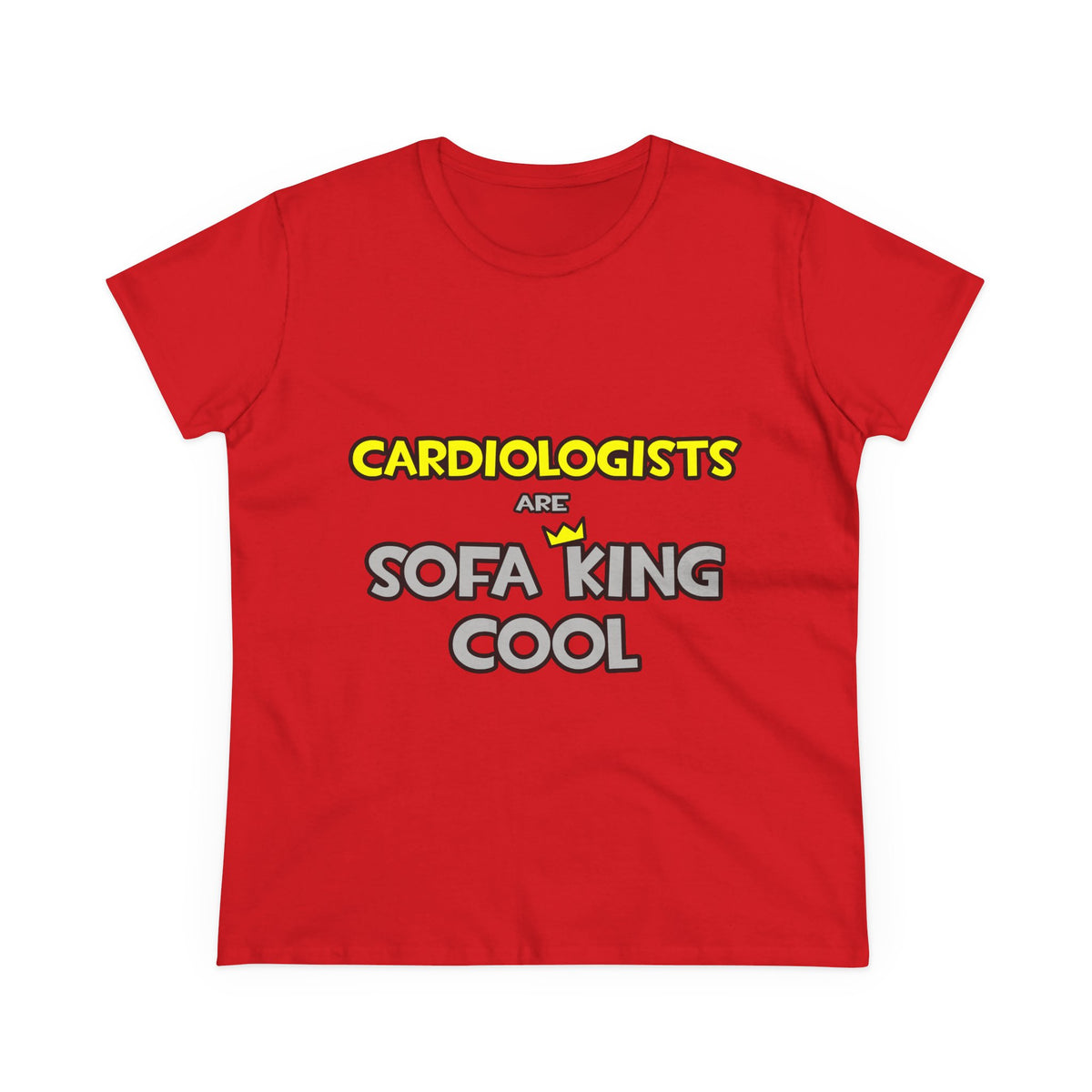 Cardiologists Are Sofa King Cool - Women's Midweight Cotton Tee