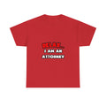 Relax ... I Am an Attorney - Unisex Heavy Cotton Tee