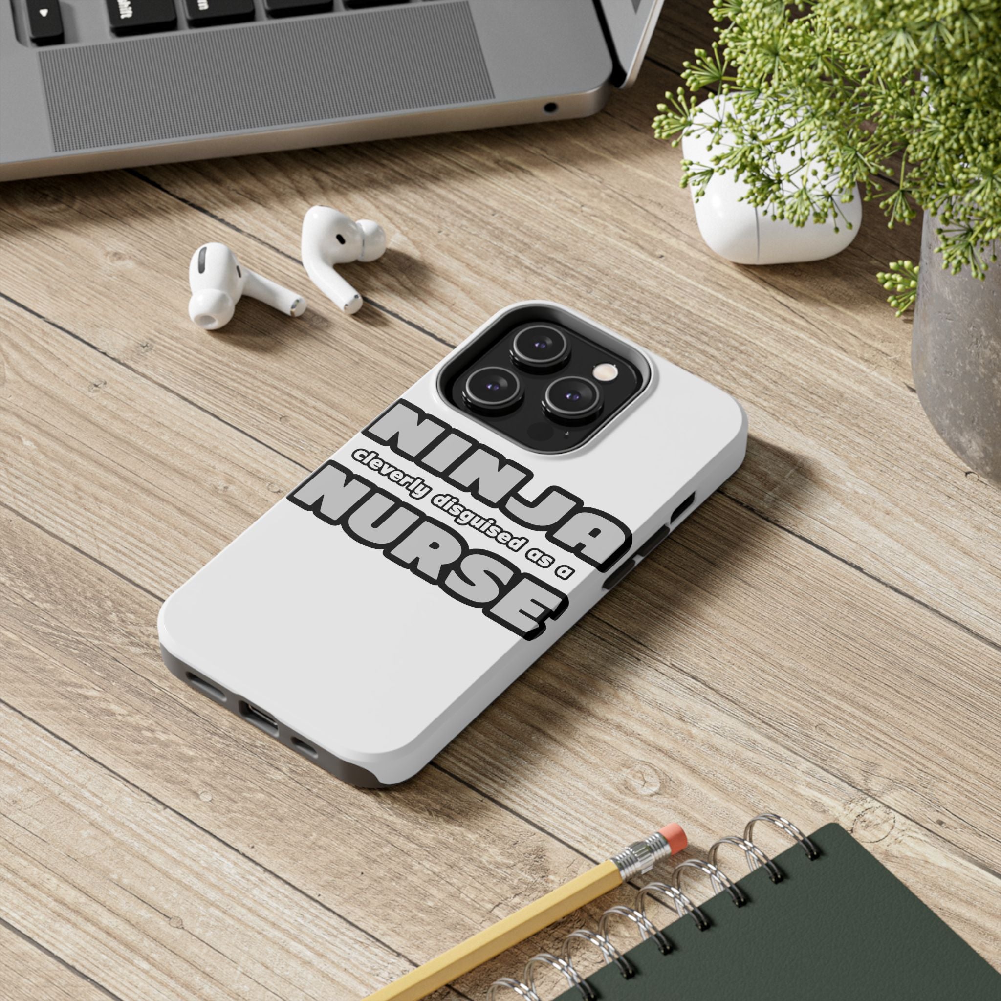 Ninja Cleverly Disguised As A Nurse - Tough Phone Cases