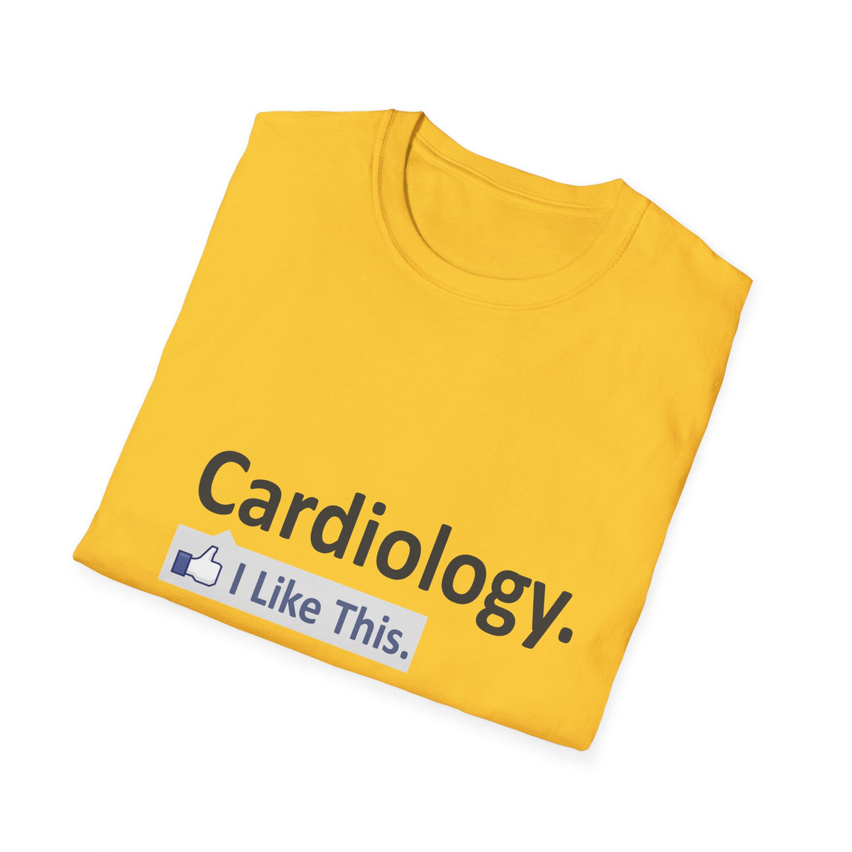 Cardiology...I Like This - Unisex Softstyle T-Shirt