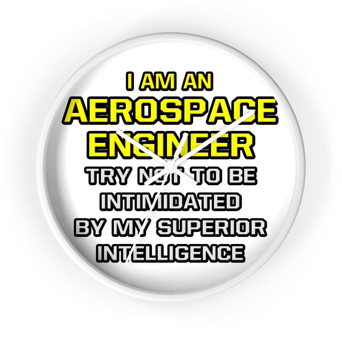 Aerospace Engineer...Superior Intelligence - Wall Clock