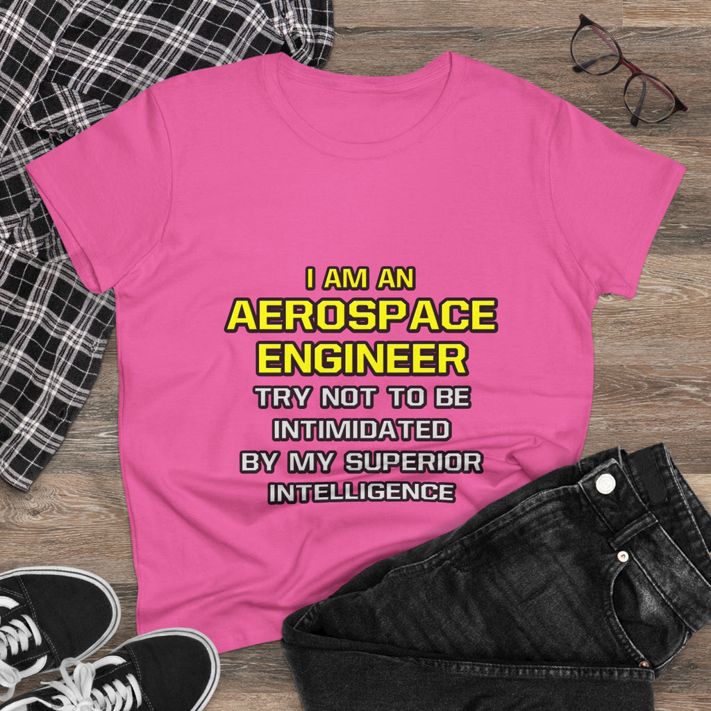 Aerospace Engineer...Superior Intelligence - Women's Midweight Cotton Tee