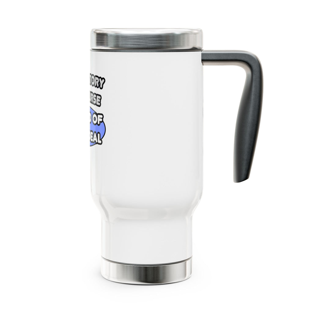 Ambulatory Care Nurse ... I'm Kind of a Big Deal - Stainless Steel Travel Mug with Handle, 14oz