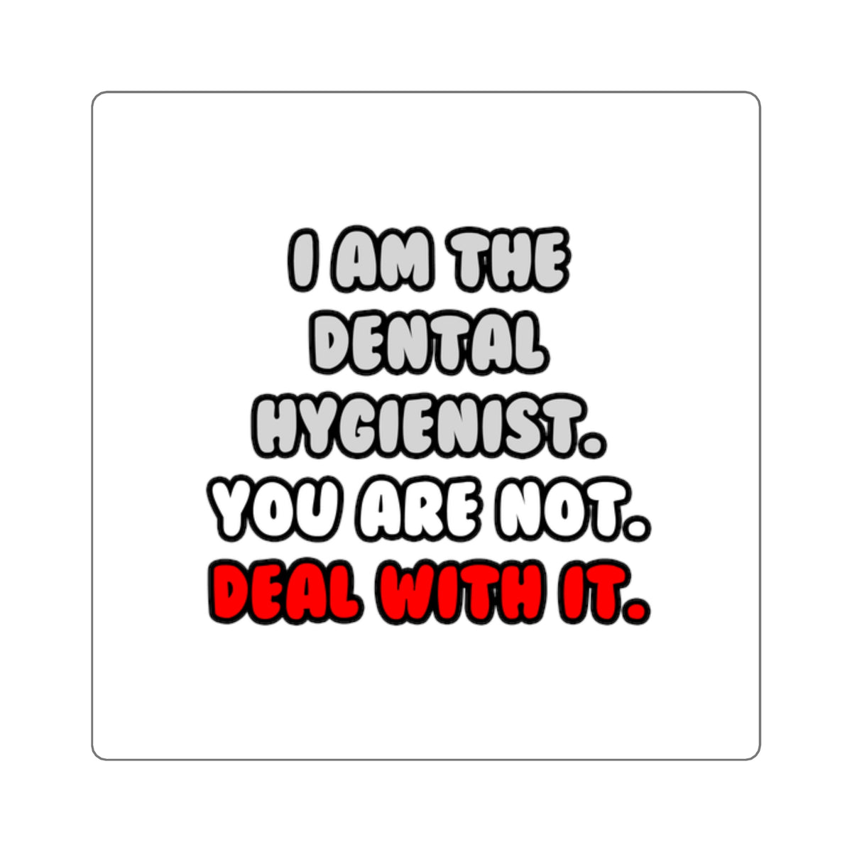 Deal With It ... Funny Dental Hygienist - Square Stickers