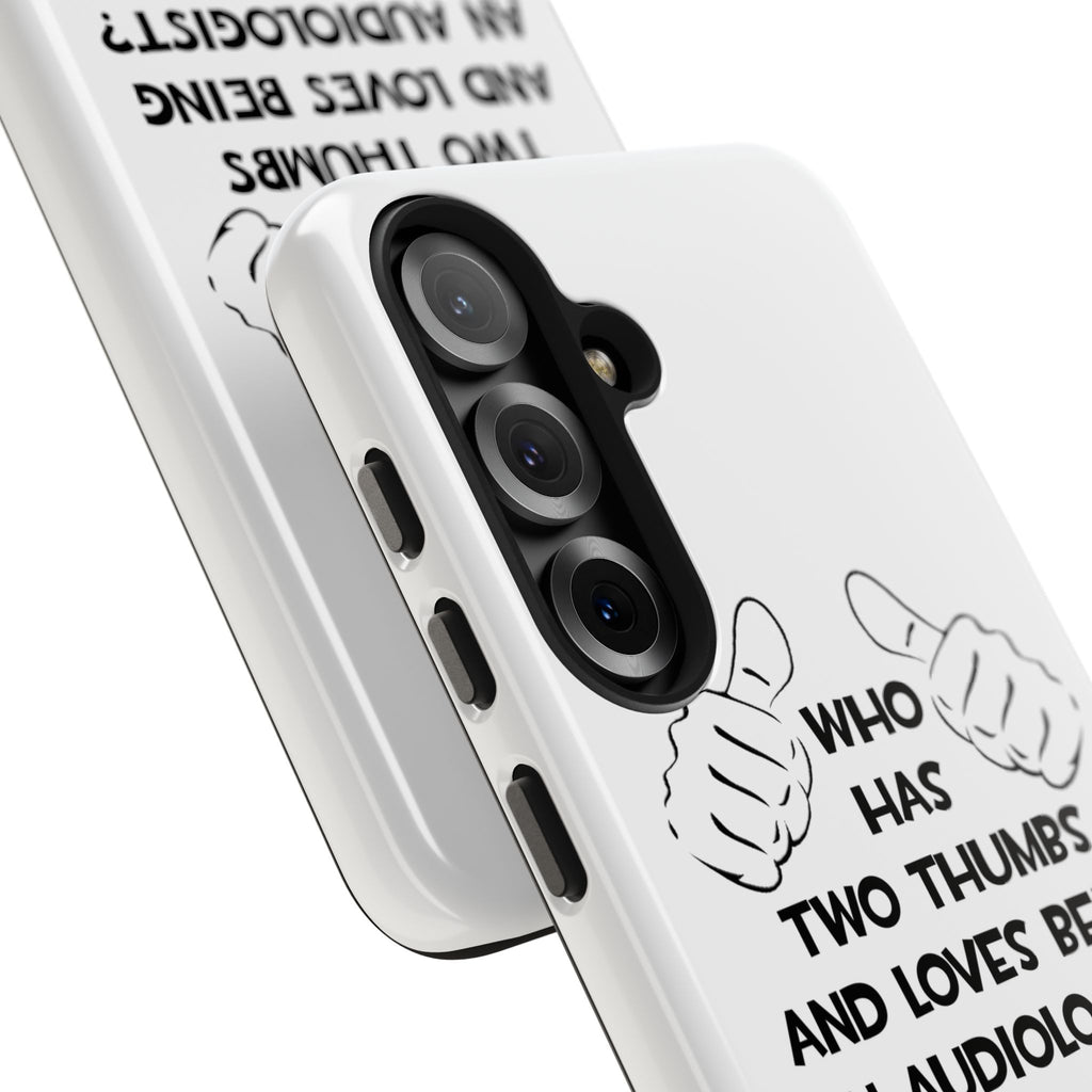 Two Thumbs and Loves Being an Audiologist - Tough Phone Cases