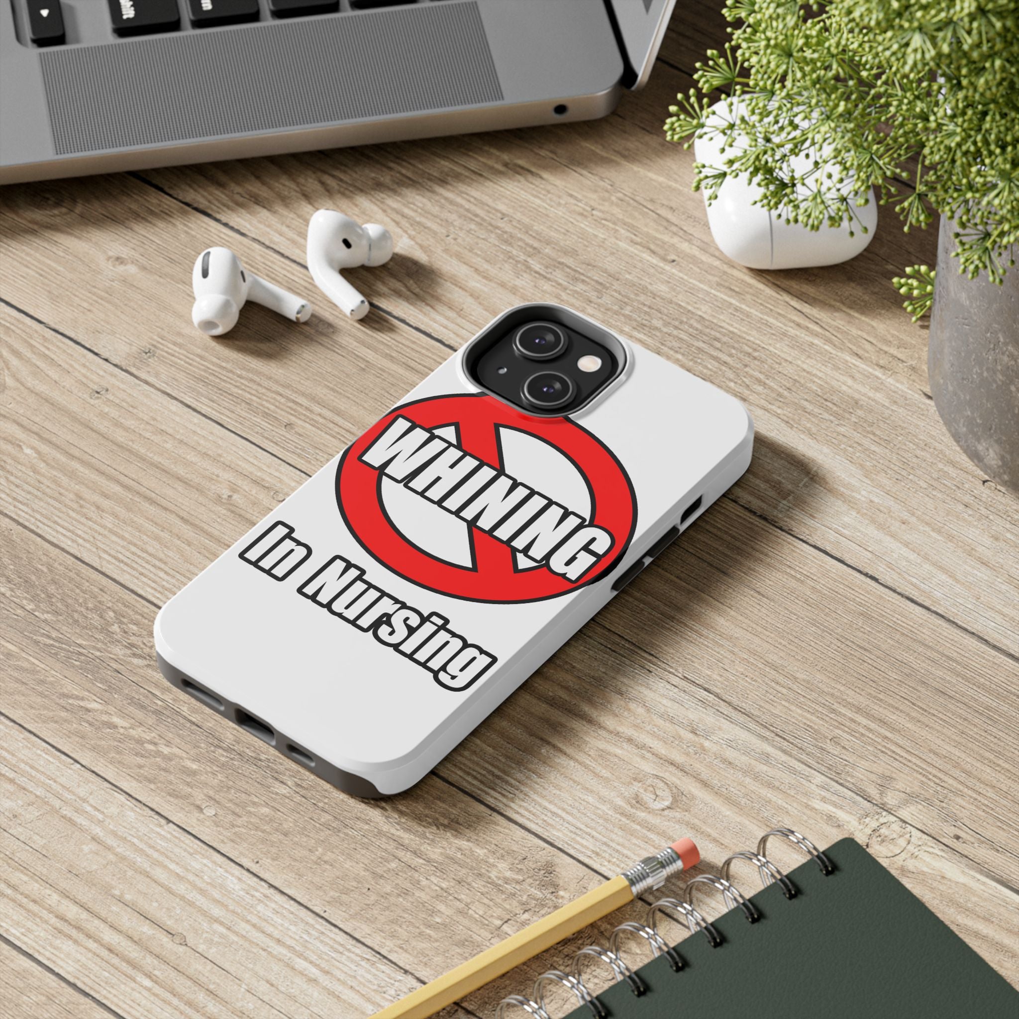 No Whining In Nursing - Tough Phone Cases