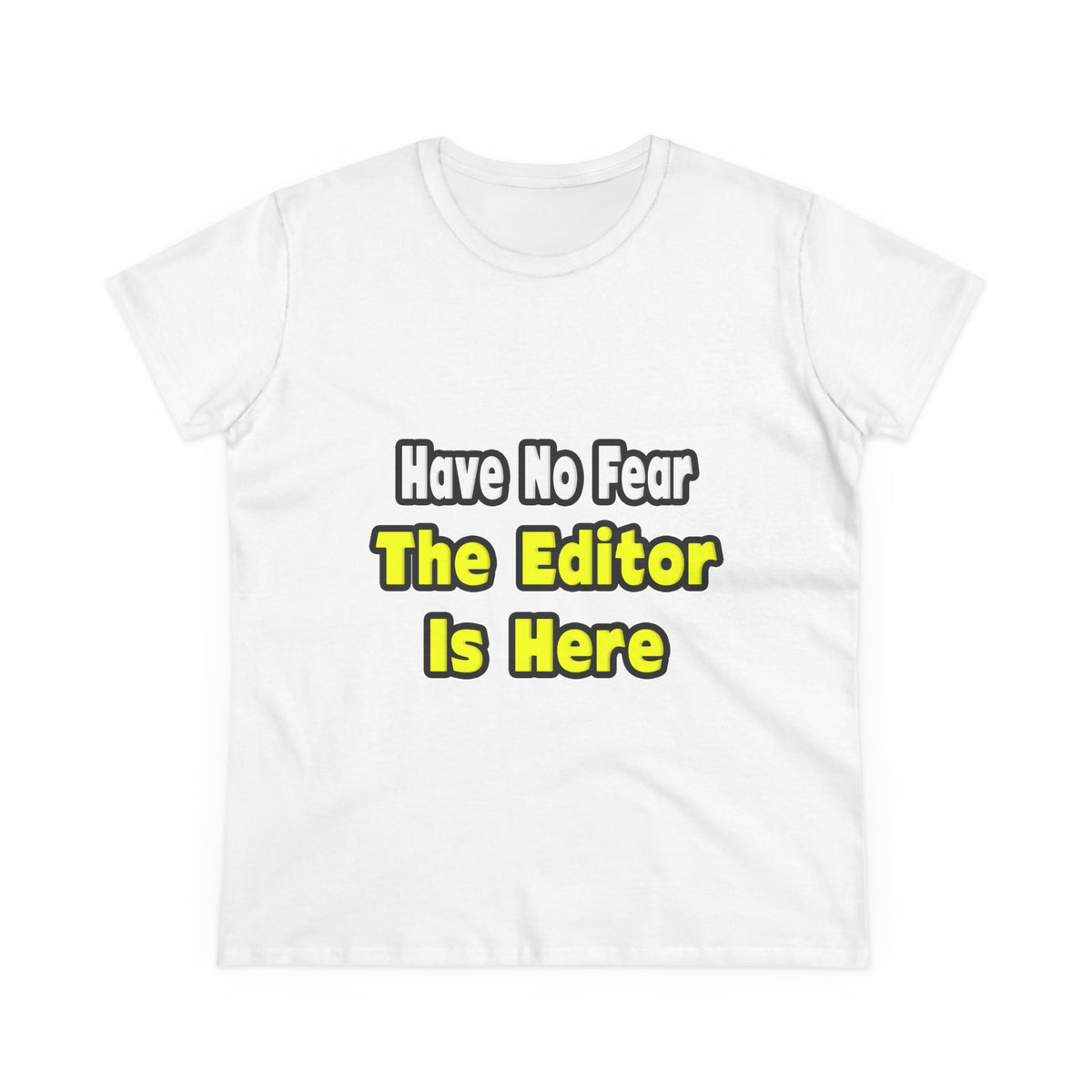 No Fear, The Editor Is Here - Women's Midweight Cotton Tee