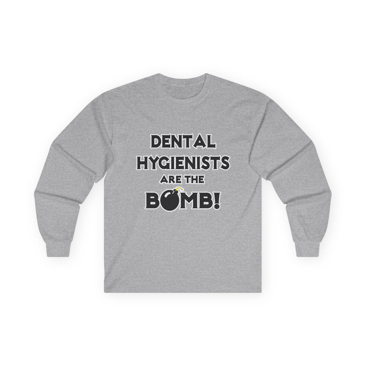 Dental Hygienists Are The Bomb! - Unisex Ultra Cotton Long Sleeve Tee