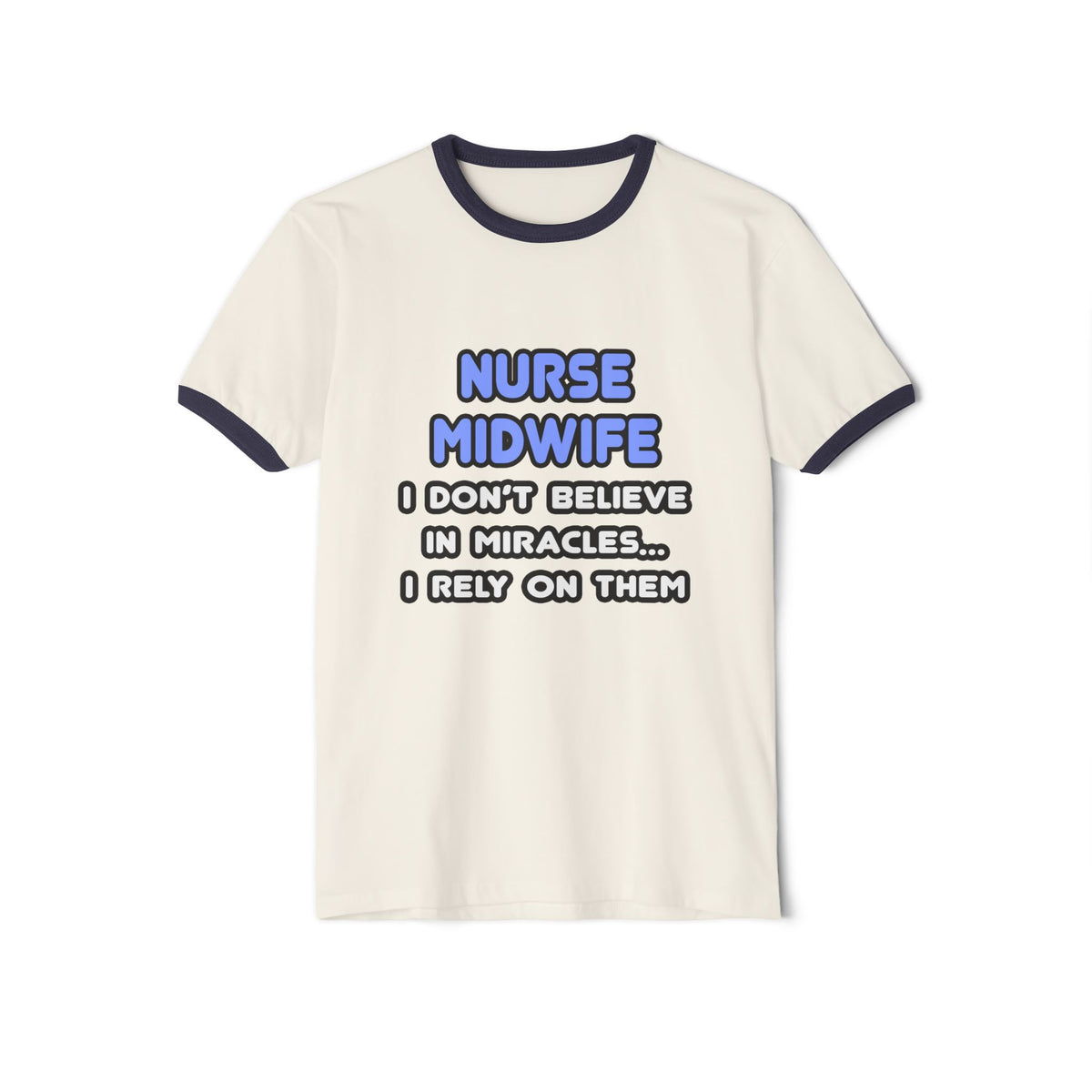 Miracles and Nurse Midwives - Unisex Cotton Ringer T-Shirt