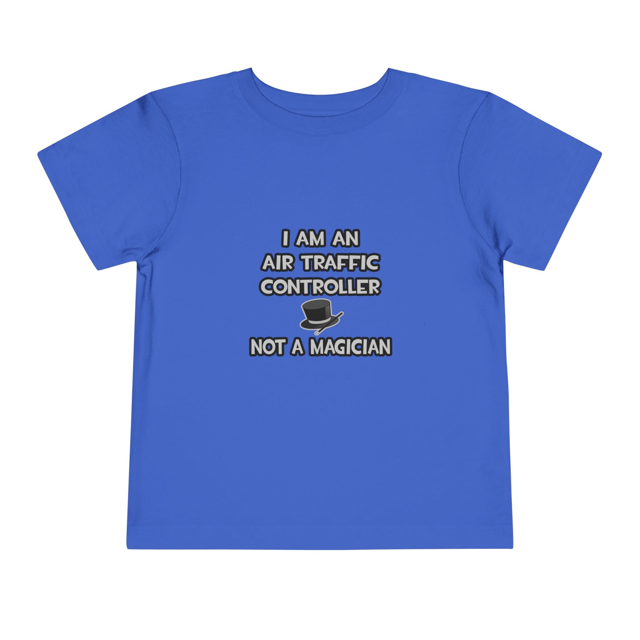 Air Traffic Controller ... Not A Magician - Toddler Short Sleeve Tee