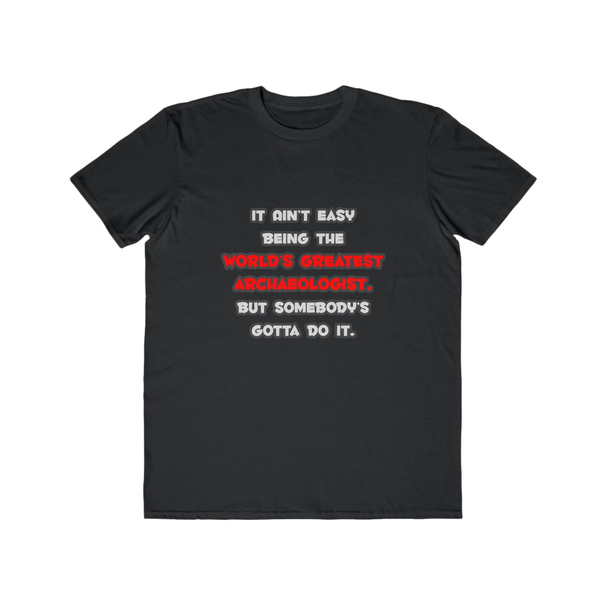 World's Greatest Archaeologist Joke - Men's Lightweight Fashion Tee