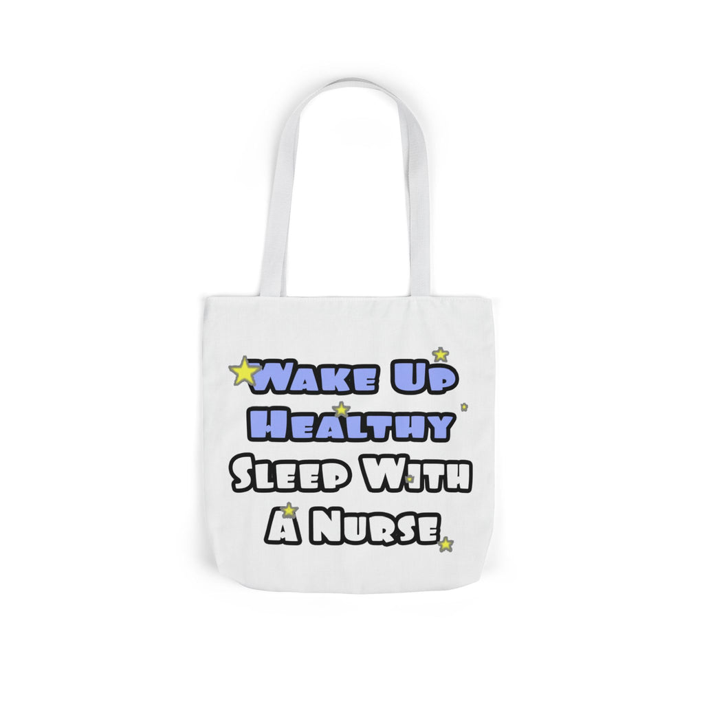 Wake Up Healthy...Sleep With a Nurse - Canvas Tote Bag, 5-Color Straps