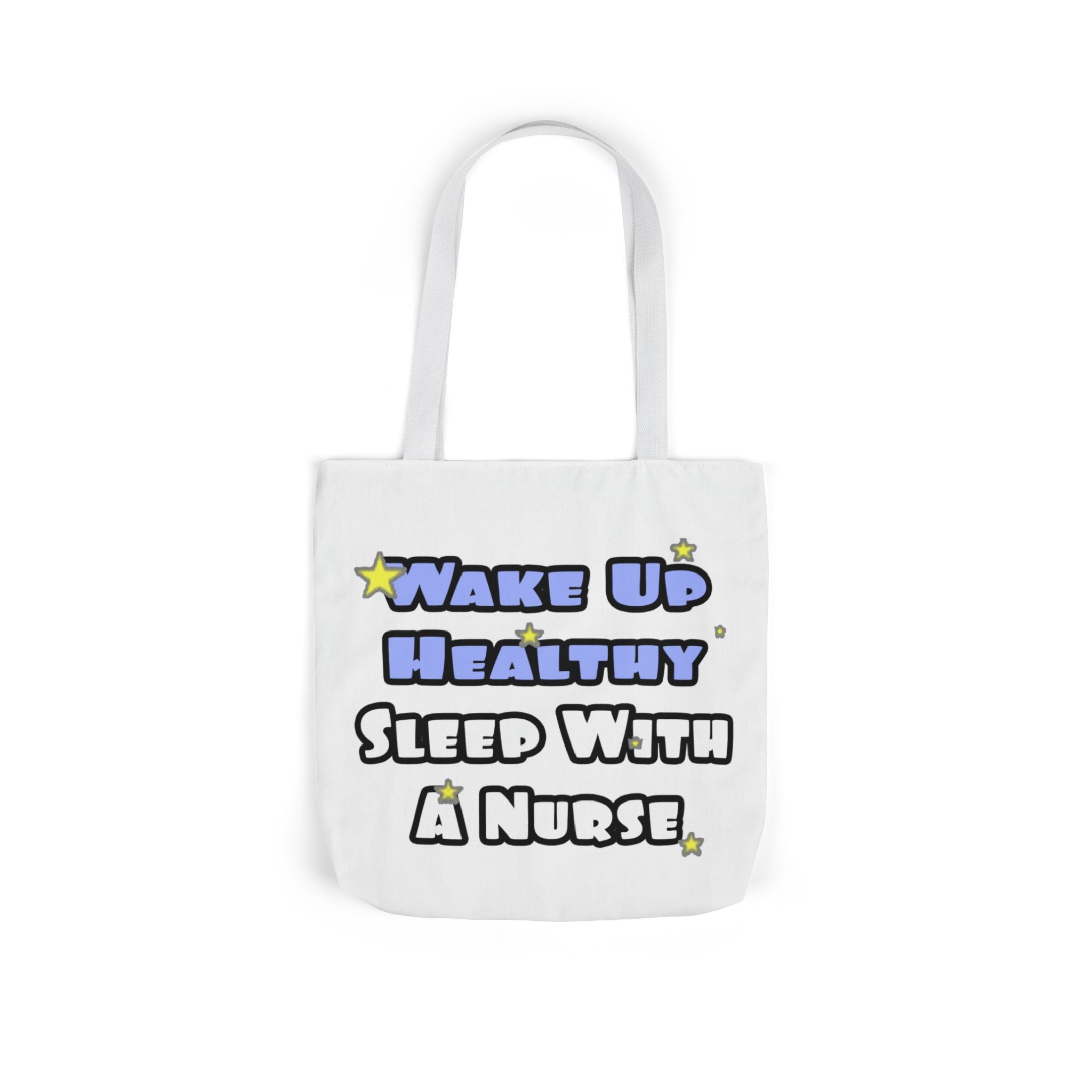Wake Up Healthy...Sleep With a Nurse - Canvas Tote Bag, 5-Color Straps